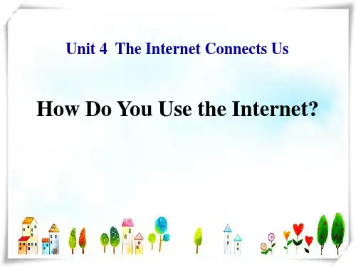 英语4How do you use the internet-课件