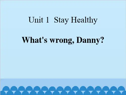 《What's-wrong-Danny》Stay-healthy-课件【品质课件】