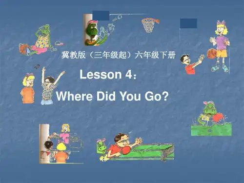 六年级英语下册 Lesson4 Where did you go课件(1) 冀教版