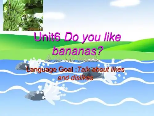 初一 七年级英语Unit6 Do you like bananas ppt课件