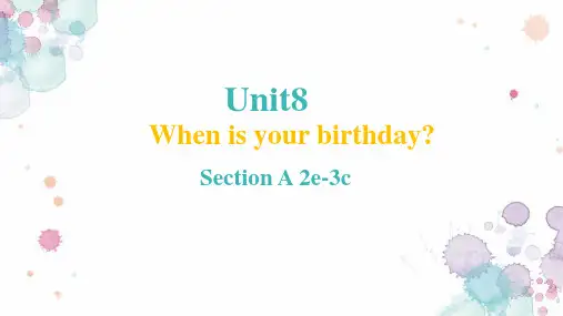 Unit 8 When is your birthday_Section A 2e-3c 课件