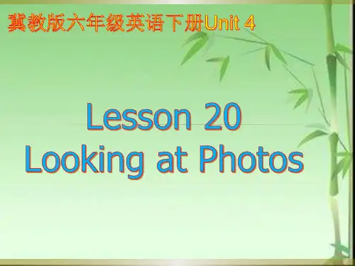 冀教版六年级英语下册Unit 4 Lesson 20 Looking at Photos课件