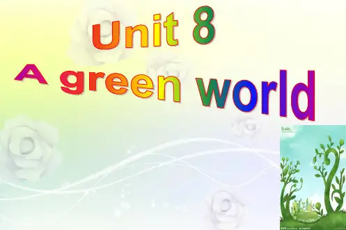 江苏省永丰初级中学八年级英语下册 Unit 8 A green world Welcome to the Unit课件2