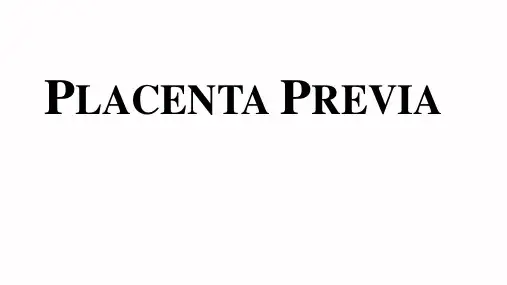 placenta-previa前置胎盘改----百度文库版