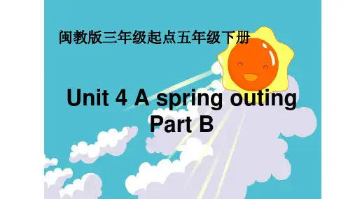闽教版英语五年级下册Unit 4 A Spring Outing Part B课件