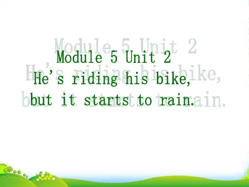 新外研版六年级英语下册Module 5 Unit 2 He's riding his bike, b