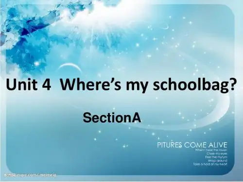 七上Unit 4 (1)Unit 4 Where's my schoolbag Section A