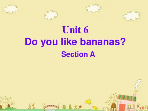 人教新目标七年级上 Unit 6 Do you like bananasSection A