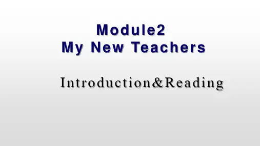 高中英语Module 2 My New Teachers (2)课件