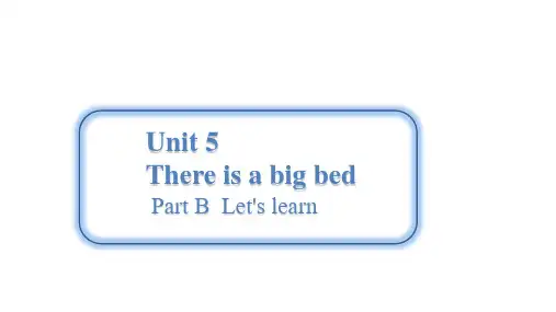 人教PEP五年级上册英语课件Unit 5 There is a big bed. Part B Let’s learn