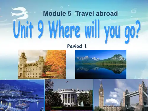 六年级下U9第1课时 Module 5 Travel abroadPeriod 1Unit 9 Where will you go