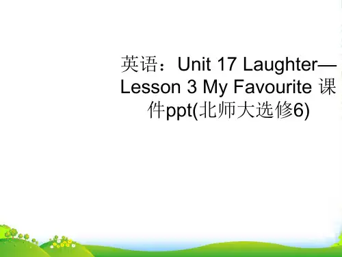 高中英语 Unit 17 Laughter—Lesson 3 My Favourite 北师大选修6