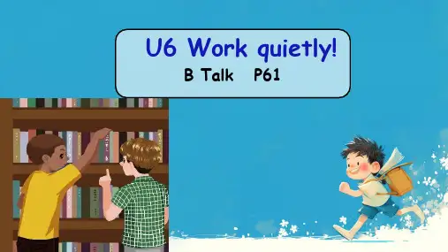 Unit6Workquietly!BTalk(课件)人教PEP版英语五年级下册