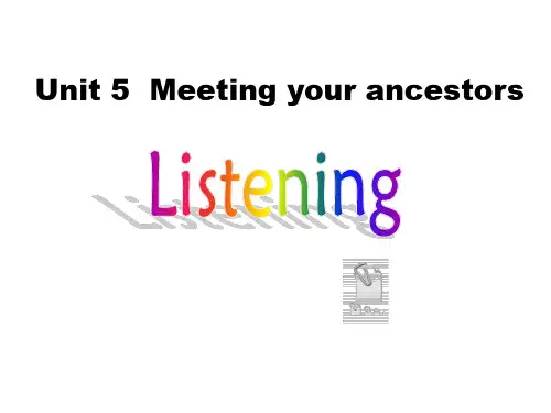 最新人教版选修8unit5 Meeting your ancestorsP5 Listening exercise (共24张PPT)