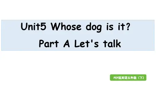 人教PEP版五年级英语下册Unit5Whosedog is it？PartALet's talk课件