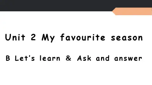 Unit2MyfavouriteseasonPartBLet'slearnAskandanswer(
