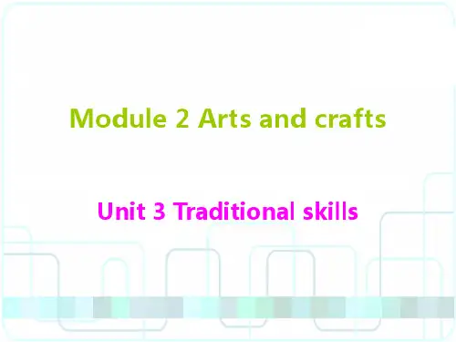 八年级下学期牛津深圳版英语一等奖优秀课件：Module 2 Unit 3 Traditional skills(共100张PPT)