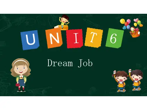 【精品课件】六年级下册Unit-6-Dream-Job-(共46张PPT)
