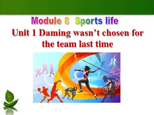 Module 8 Unit 1 Daming wasn’t chosen for the team 