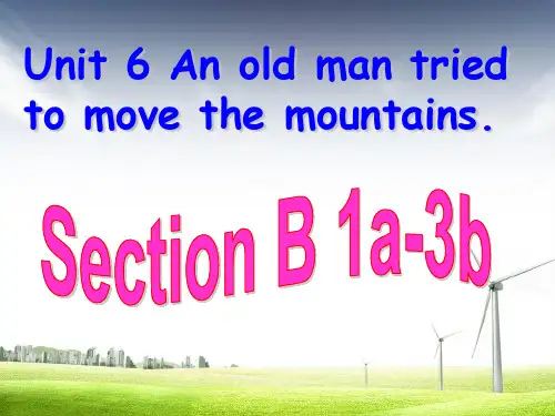 2017年人教版初二八年级英语下册unit6_An_old_man_tried_to_move_the_mountains_secton_B_1a-3b精品ppt课件