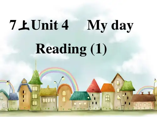 Unit 4 My day Reading1课件-牛津译林版七年级英语上册