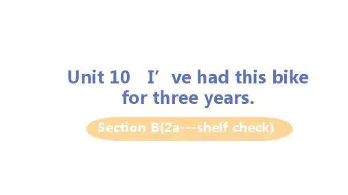 人教版八年级英语下册Unit 10 Section B (2a---shelf check)教学课件